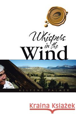 Whispers in the Wind Allyene Palmer 9781490753126 Trafford Publishing