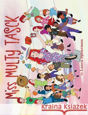 Miss Multy Tasck Laura Spearman 9781490753362 Trafford Publishing