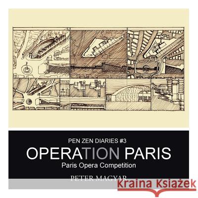 Operation Paris: Paris Opera Competition Peter Magyar 9781490755557 Trafford Publishing