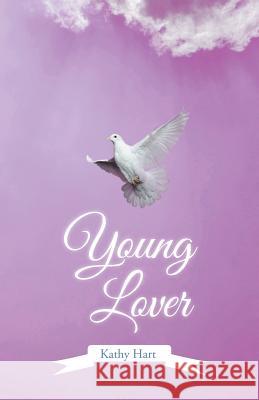 Young Lover Kathy Hart 9781490755809 Trafford Publishing