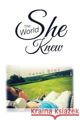 The World She Knew Venus Diaz 9781490758244