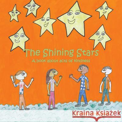 The Shining Stars: A Book About Acts of Kindness Barbara Anne Syassen 9781490758466
