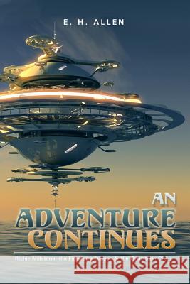 An Adventure Continues: Richie Millstone, the Firewater Dragon & the Gemstone Cities E. H. Allen 9781490759159 Trafford Publishing
