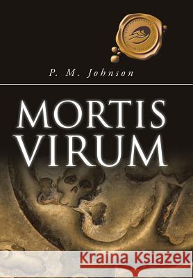 Mortis Virum P. M. Johnson 9781490759197 Trafford Publishing