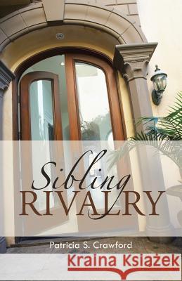 Sibling Rivalry Patricia S. Crawford 9781490759241