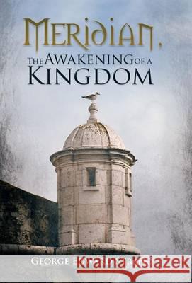 Meridian, The Awakening of a Kingdom Strand, George Edward 9781490759487