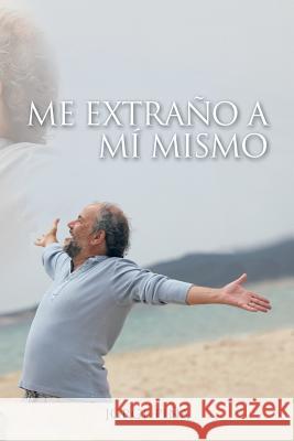 Me Extraño a Mí Mismo Pina, Jorge 9781490759692 Trafford Publishing