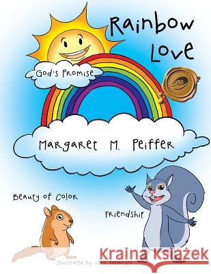 Rainbow Love Margaret M. Peiffer 9781490760063