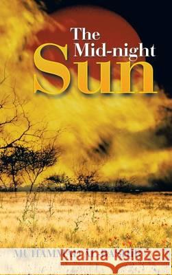 The Mid-night Sun Al-Bashir, Muhammad 9781490760155 Trafford Publishing