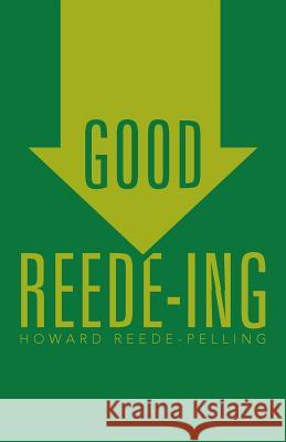 Good Reede-ing Howard Reede-Pelling 9781490760339