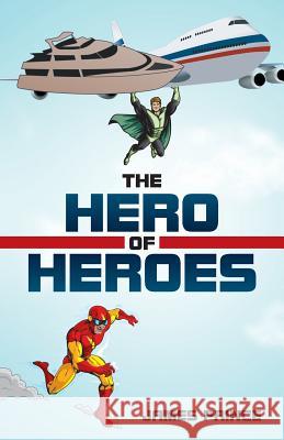 The Hero of Heroes James Prince 9781490760421