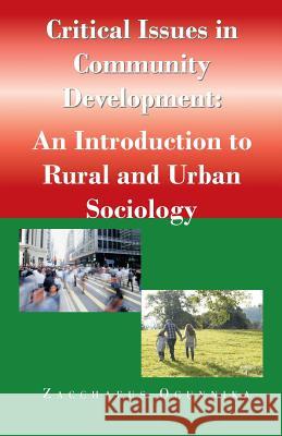 Critical Issues in Community Development: : An Introduction to Rural and Urban Sociology Zacchaeus Ogunnika 9781490765662