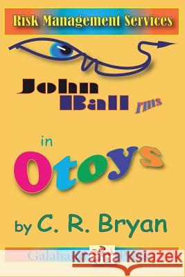 John Ball - RMS in Otoys C. R. Bryan 9781490766980 Trafford Publishing