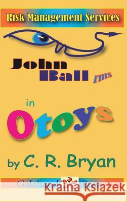 John Ball - RMS in Otoys C. R. Bryan 9781490767000 Trafford Publishing