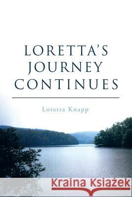 Loretta's Journey Continues Loretta Knapp 9781490767130