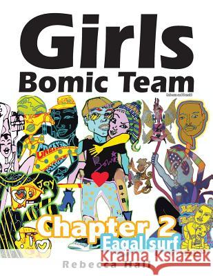 Girls Bomic Team: Chapter 2 Eagle surf Hall, Rebecca 9781490769318