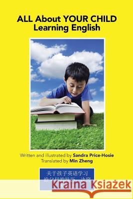 All About Your Child Learning English: Tips, Tricks & Techniques Sandra Price-Hosie 编写 9781490769882