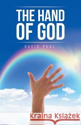 The Hand of God David Paul 9781490771793
