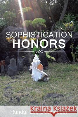 Sophistication Honors: Syncronic Destiny Randall Lee Dockstader 9781490771892 Trafford Publishing