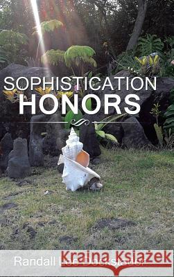 Sophistication Honors: Syncronic Destiny Randall Lee Dockstader 9781490771915 Trafford Publishing