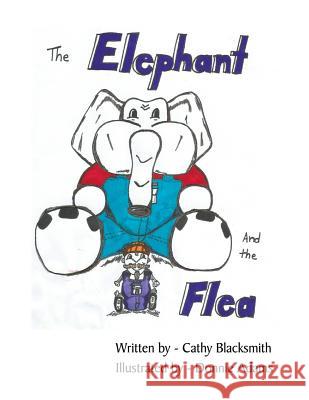 The Elephant and the Flea Cathy Blacksmith 9781490772042