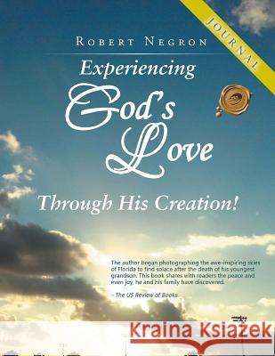 Experiencing God's Love Through His Creation! - JOURNAL Robert Negron 9781490772660