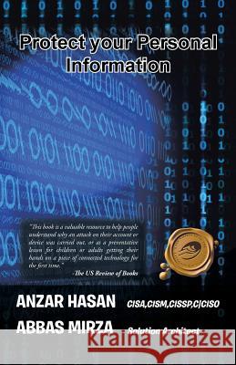 Protect Your Personal Information Anzar Hasan, Abbas Mirza 9781490775258 Trafford Publishing