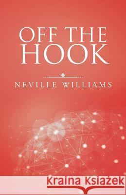 Off the Hook Neville Williams 9781490779447