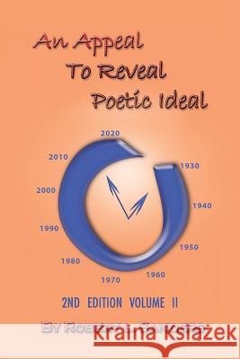 An Appeal to Reveal Poetic Ideal: 2nd Edition Volume II Robert Sanders 9781490779706 Trafford Publishing