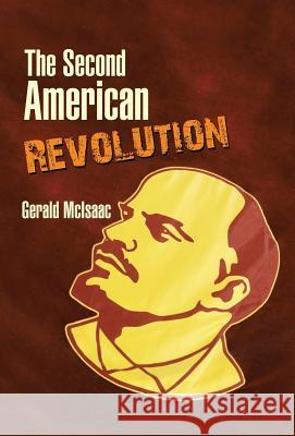 The Second American Revolution Gerald McIsaac 9781490782157