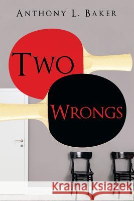 Two Wrongs Anthony L. Baker 9781490782249