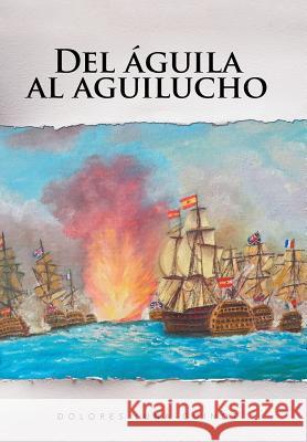 Del águila al aguilucho Luna-Guinot, Dolores 9781490783543