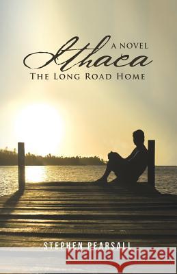 Ithaca: The Long Road Home Stephen Pearsall 9781490784892