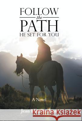 Follow the Path He Set For You Jean Ellis Hudson 9781490785455