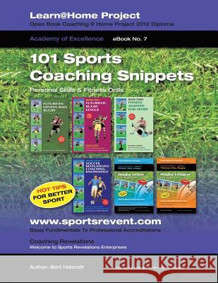 Book 7: 101 Sports Coaching Snippets: Personal Skills and Fitness Drills Bert Holcroft 9781490785691 Trafford Publishing