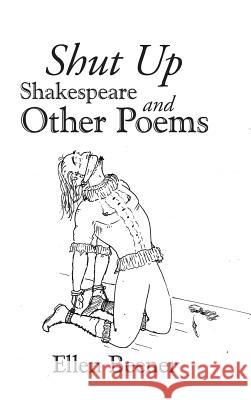 Shut up Shakespeare and Other Poems Beener, Ellen 9781490787381 Trafford Publishing