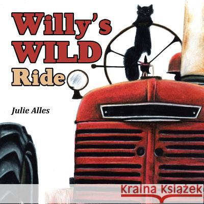 Willy'S Wild Ride Julie Alles 9781490787435