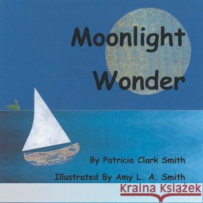 Moonlight Wonder Patricia Clark Smith 9781490787633 Trafford Publishing