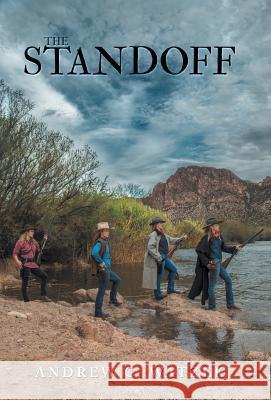 The Standoff Andrew C. Watzek 9781490788630 Trafford Publishing