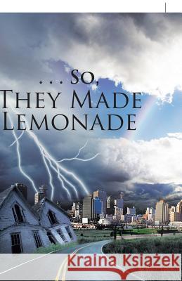 . . . So, They Made Lemonade Jose Antonio Velasque 9781490789125