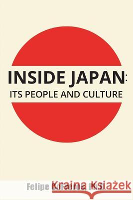 Inside Japan: Its People and Culture Ph. D. Felipe Cofreros 9781490789200 Trafford Publishing