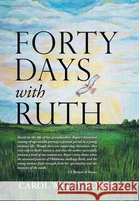 Forty Days with Ruth Carol Welty Roper 9781490789583 Trafford Publishing