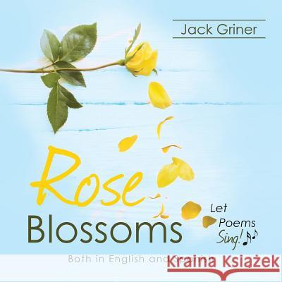 Rose Blossoms Jack Griner 9781490791081