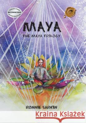 Maya: The Maya Trilogy Ronnie Sarkin 9781490791838