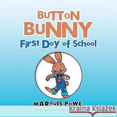 Button Bunny First Day of School Marquis Powe Ayin Visitacion 9781490795621 Trafford Publishing