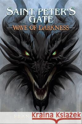 Saint Peter's Gate: Wave of Darkness Fran Comesanas 9781490796703 Trafford Publishing