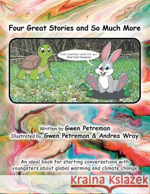 Four Great Stories and so Much More Gwen Petreman Andrea Wray 9781490797090 Trafford Publishing