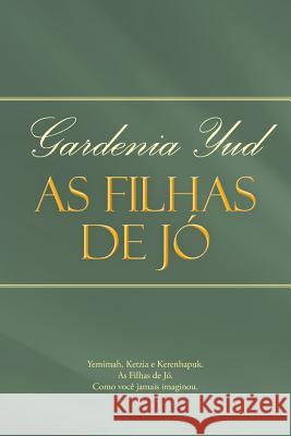 As Filhas de Jo Gardenia Yud 9781490800134 WestBow Press