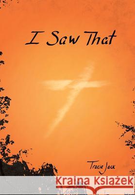 I Saw That Tracie Jack 9781490801322