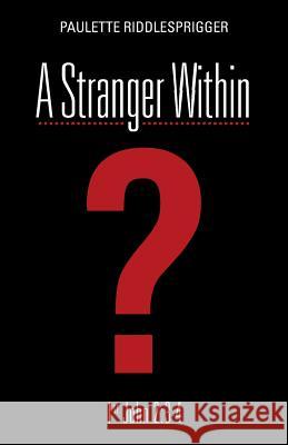 A Stranger Within Paulette Riddlesprigger 9781490802305